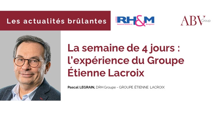 Les actualités brûlantes RH&M - Pascal Legrain, DRH du Groupe Etienne Lacroix