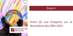 Point de vue d’experts sur le Baromètre des DRH 2024