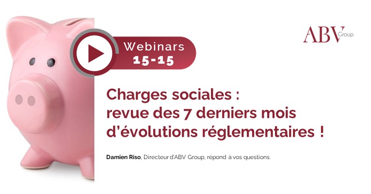 Webinar : charges sociales : revue des 7 derniers mois d'évolutions