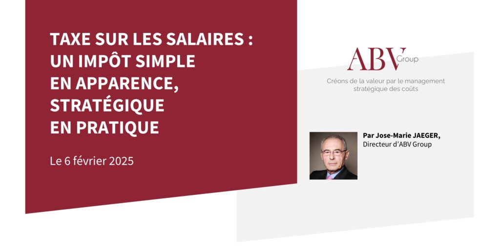 Taxe sur les salaires, un impôt simple en apparence mais stratégique dans les faits