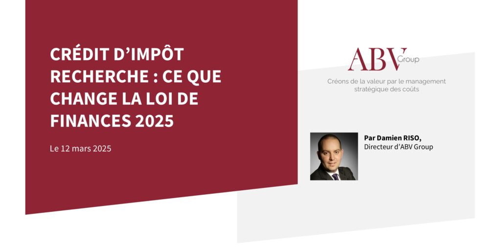 CRÉDIT D’IMPÔT RECHERCHE : CE QUE CHANGE LA LOI DE FINANCES 2025 par ABV Group