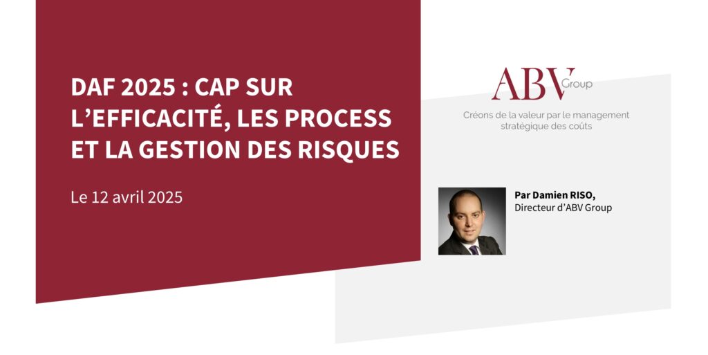 DAF 2025 : cap sur l’efficacité, les process et la gestion des risques