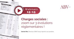 Webinar : Charges sociales, zoome sur 3 évolutions réglementaires