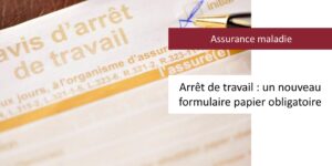 Arrêt de travail : un nouveau formulaire papier obligatoire