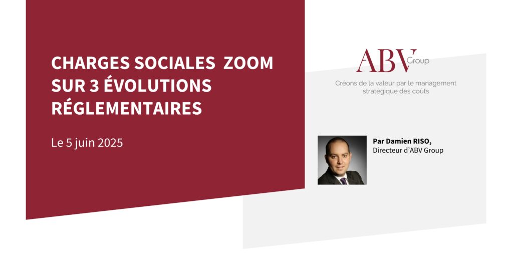 Charges sociales : Zoom sur 3 évolutions réglementaires