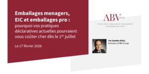 Emballages menagers, EIC et emballages pro : pourquoi vos pratiques déclaratives actuelles pourraient vous coûter cher dès le 1er juillet