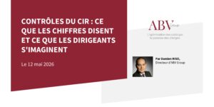 CONTRÔLES DU CIR : CE QUE LES CHIFFRES DISENTET CE QUE LES DIRIGEANTS S'IMAGINENT